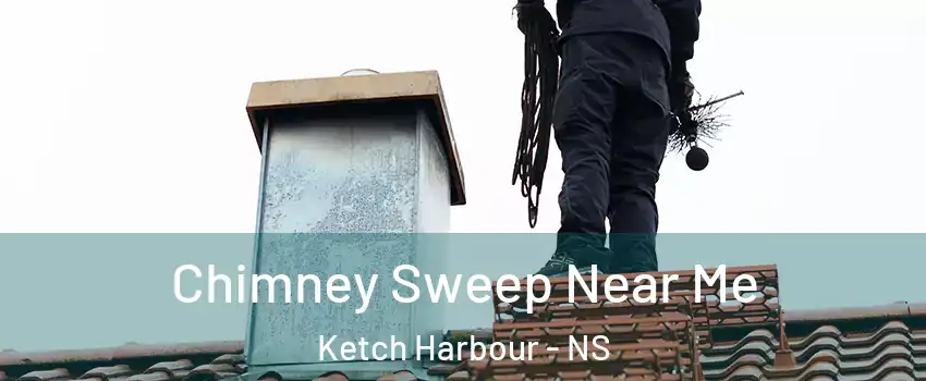  Chimney Sweep Near Me Ketch Harbour - NS