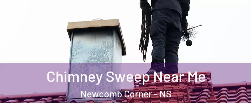  Chimney Sweep Near Me Newcomb Corner - NS