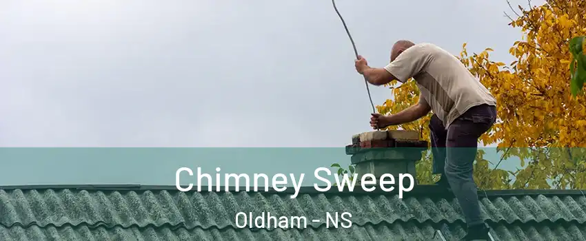  Chimney Sweep Oldham - NS