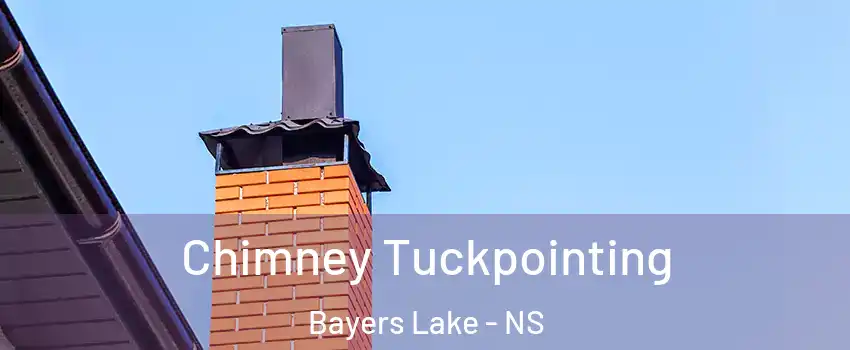  Chimney Tuckpointing Bayers Lake - NS
