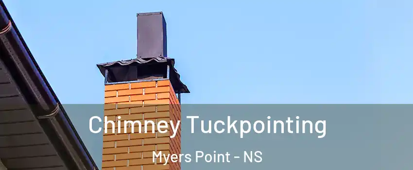  Chimney Tuckpointing Myers Point - NS