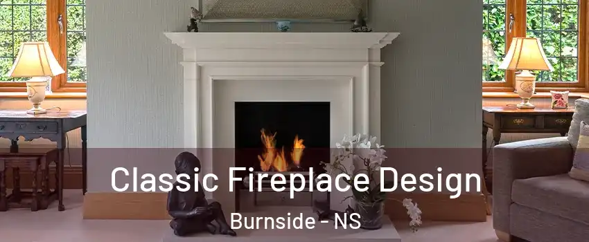  Classic Fireplace Design Burnside - NS