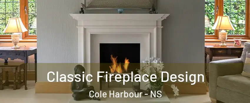  Classic Fireplace Design Cole Harbour - NS