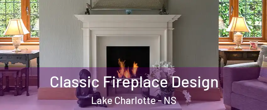  Classic Fireplace Design Lake Charlotte - NS
