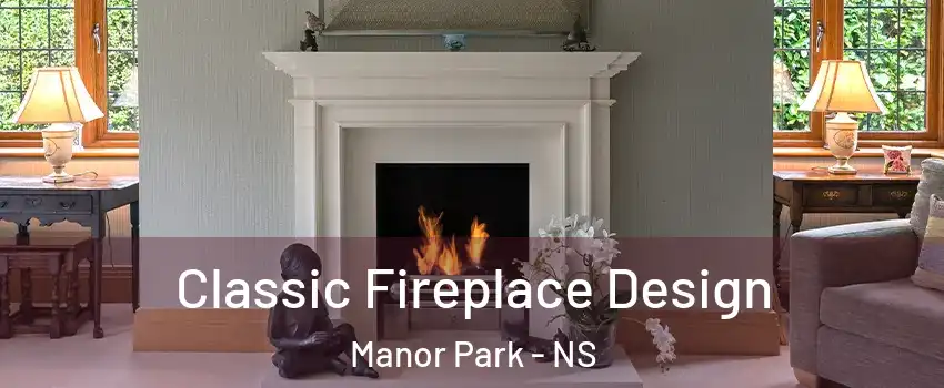  Classic Fireplace Design Manor Park - NS
