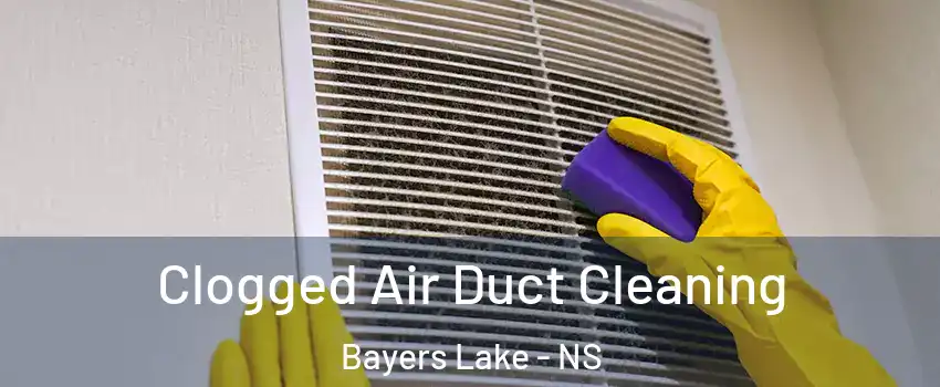  Clogged Air Duct Cleaning Bayers Lake - NS