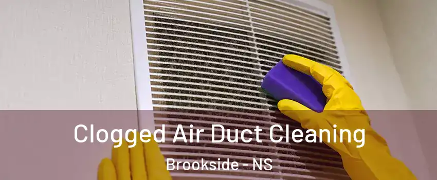  Clogged Air Duct Cleaning Brookside - NS