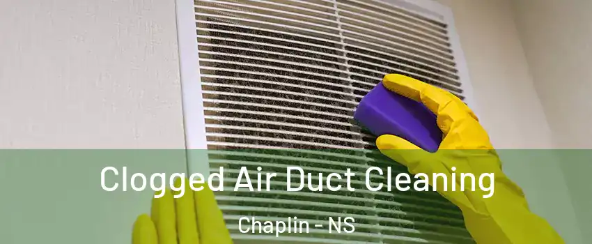  Clogged Air Duct Cleaning Chaplin - NS
