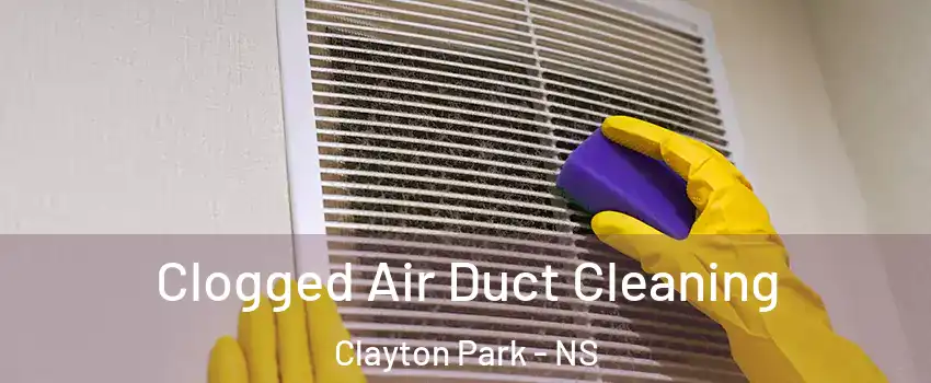  Clogged Air Duct Cleaning Clayton Park - NS