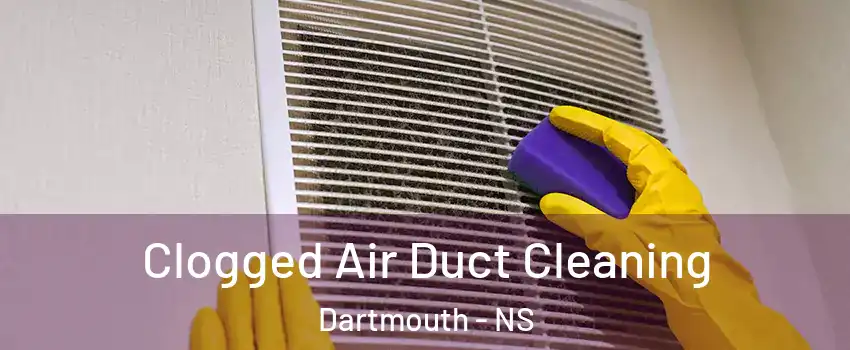  Clogged Air Duct Cleaning Dartmouth - NS
