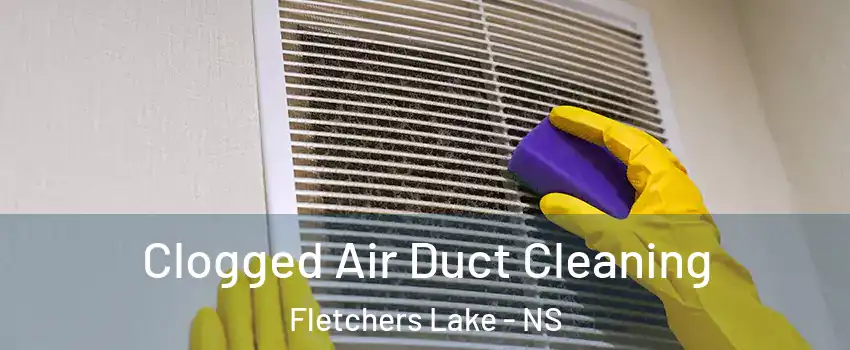  Clogged Air Duct Cleaning Fletchers Lake - NS