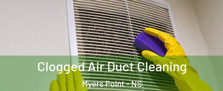 Clogged Air Duct Cleaning Myers Point - NS