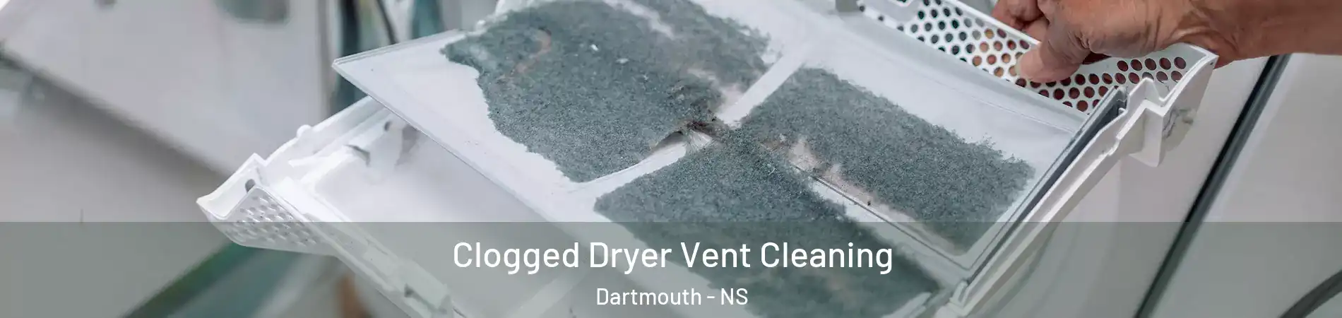  Clogged Dryer Vent Cleaning Dartmouth - NS