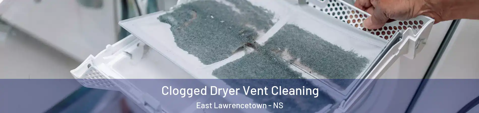  Clogged Dryer Vent Cleaning East Lawrencetown - NS