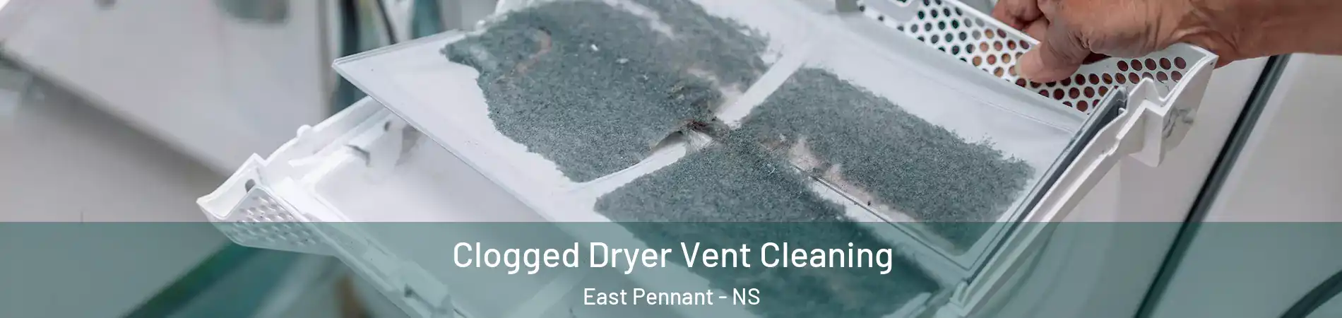  Clogged Dryer Vent Cleaning East Pennant - NS