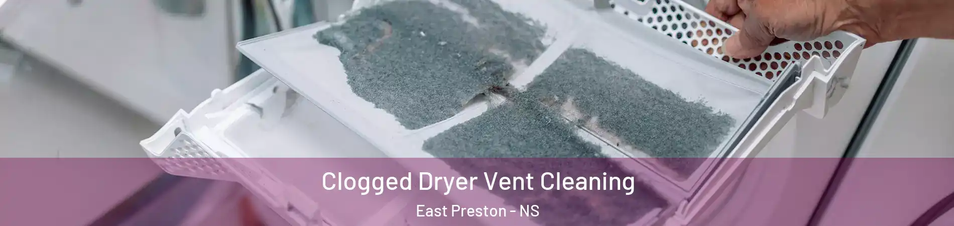  Clogged Dryer Vent Cleaning East Preston - NS