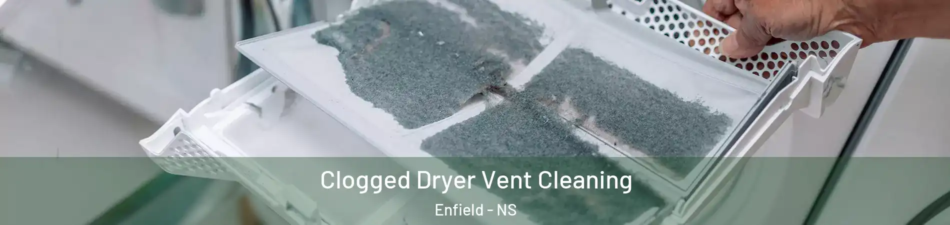  Clogged Dryer Vent Cleaning Enfield - NS