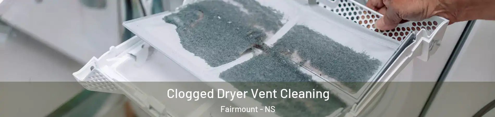  Clogged Dryer Vent Cleaning Fairmount - NS
