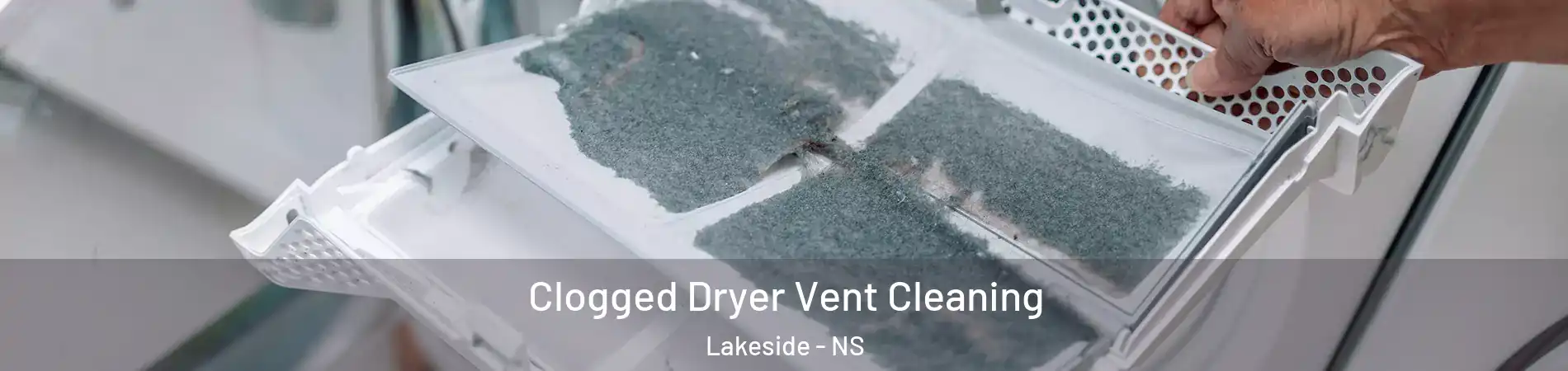  Clogged Dryer Vent Cleaning Lakeside - NS