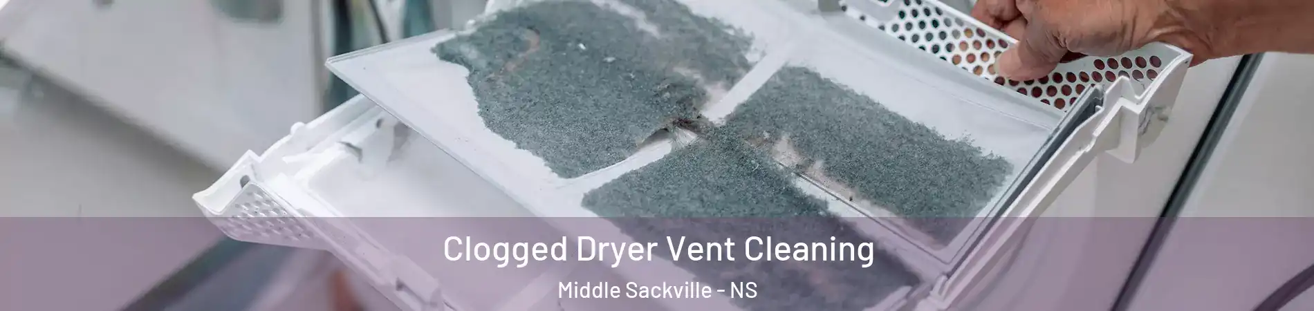  Clogged Dryer Vent Cleaning Middle Sackville - NS