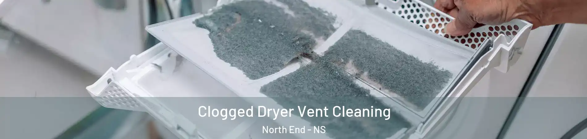  Clogged Dryer Vent Cleaning North End - NS