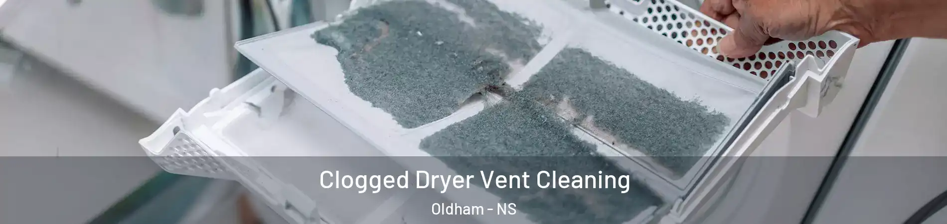  Clogged Dryer Vent Cleaning Oldham - NS