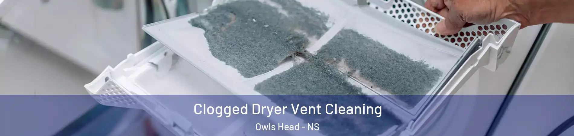  Clogged Dryer Vent Cleaning Owls Head - NS