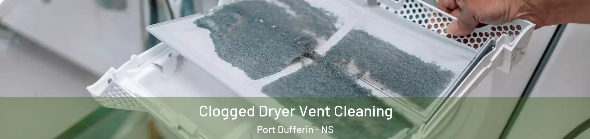  Clogged Dryer Vent Cleaning Port Dufferin - NS