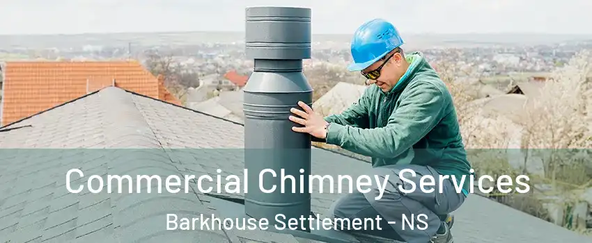  Commercial Chimney Services Barkhouse Settlement - NS