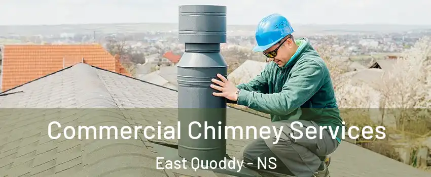  Commercial Chimney Services East Quoddy - NS