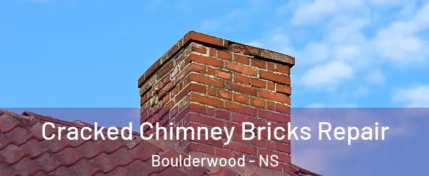  Cracked Chimney Bricks Repair Boulderwood - NS