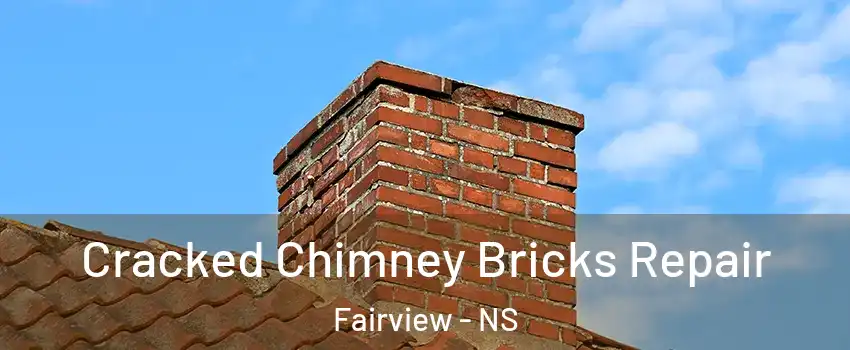  Cracked Chimney Bricks Repair Fairview - NS
