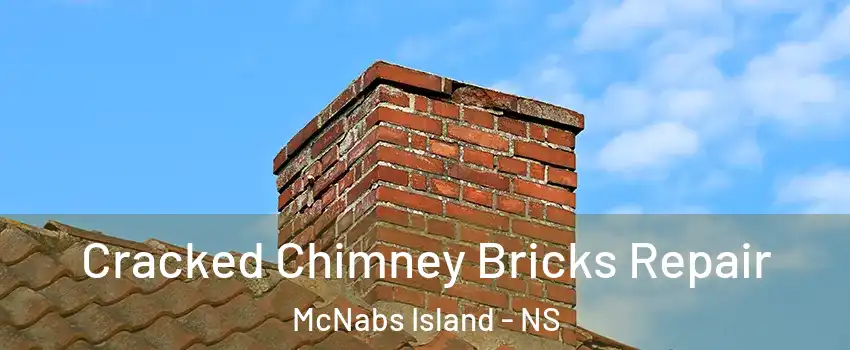  Cracked Chimney Bricks Repair McNabs Island - NS
