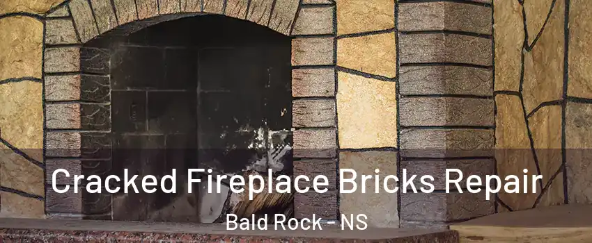  Cracked Fireplace Bricks Repair Bald Rock - NS