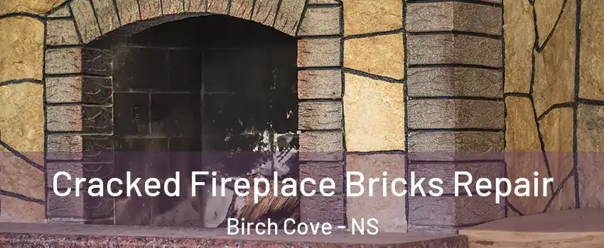  Cracked Fireplace Bricks Repair Birch Cove - NS