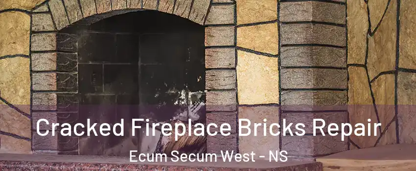  Cracked Fireplace Bricks Repair Ecum Secum West - NS
