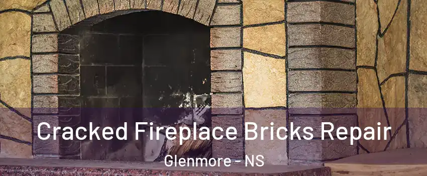  Cracked Fireplace Bricks Repair Glenmore - NS