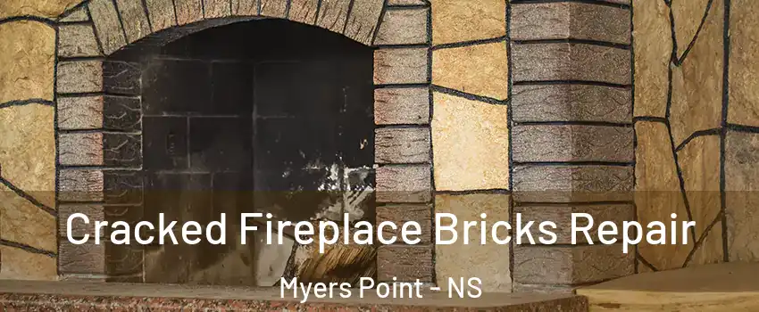  Cracked Fireplace Bricks Repair Myers Point - NS