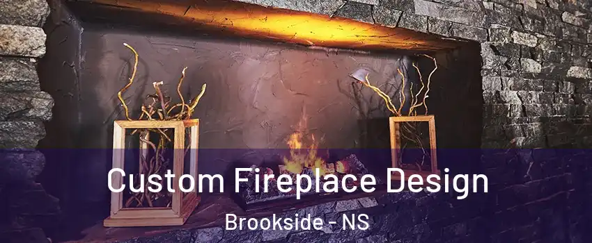  Custom Fireplace Design Brookside - NS