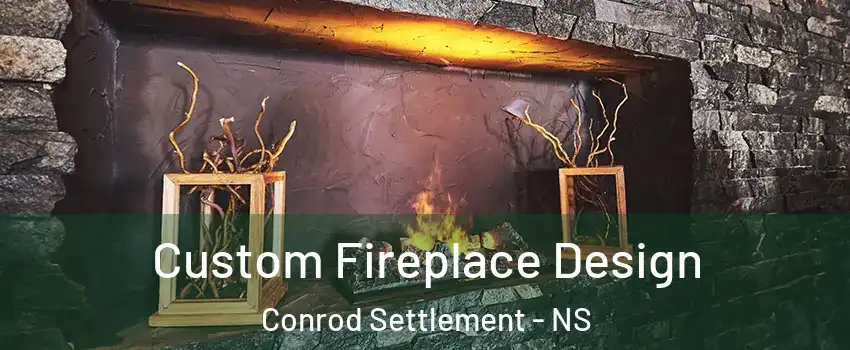  Custom Fireplace Design Conrod Settlement - NS