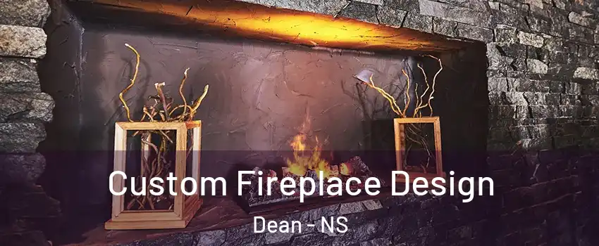  Custom Fireplace Design Dean - NS