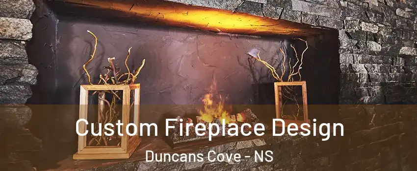  Custom Fireplace Design Duncans Cove - NS