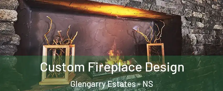  Custom Fireplace Design Glengarry Estates - NS