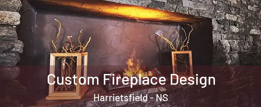  Custom Fireplace Design Harrietsfield - NS