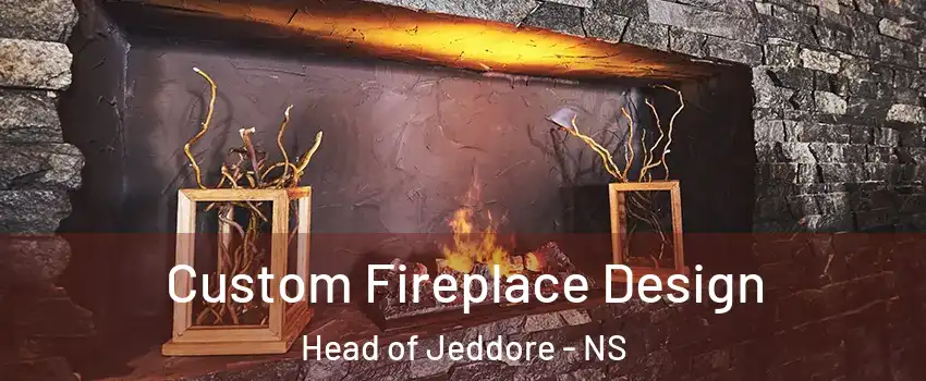  Custom Fireplace Design Head of Jeddore - NS