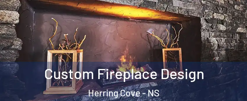  Custom Fireplace Design Herring Cove - NS