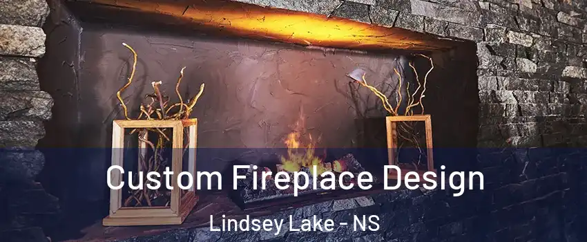  Custom Fireplace Design Lindsey Lake - NS