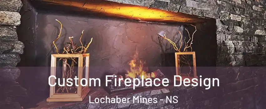  Custom Fireplace Design Lochaber Mines - NS