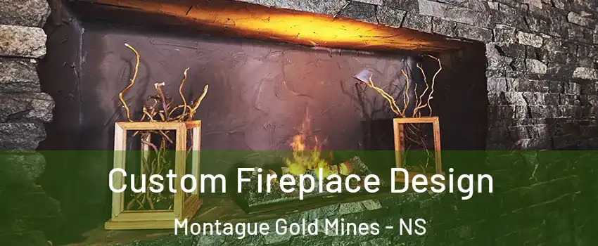  Custom Fireplace Design Montague Gold Mines - NS