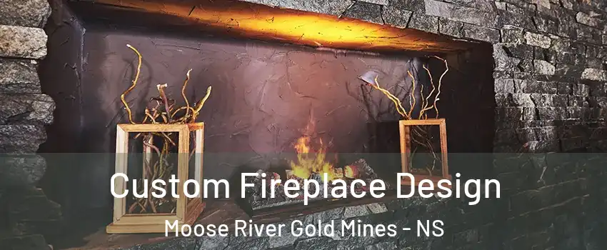  Custom Fireplace Design Moose River Gold Mines - NS
